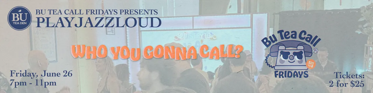 Bu Tea Call Fridays: 2-for-1 event flyer