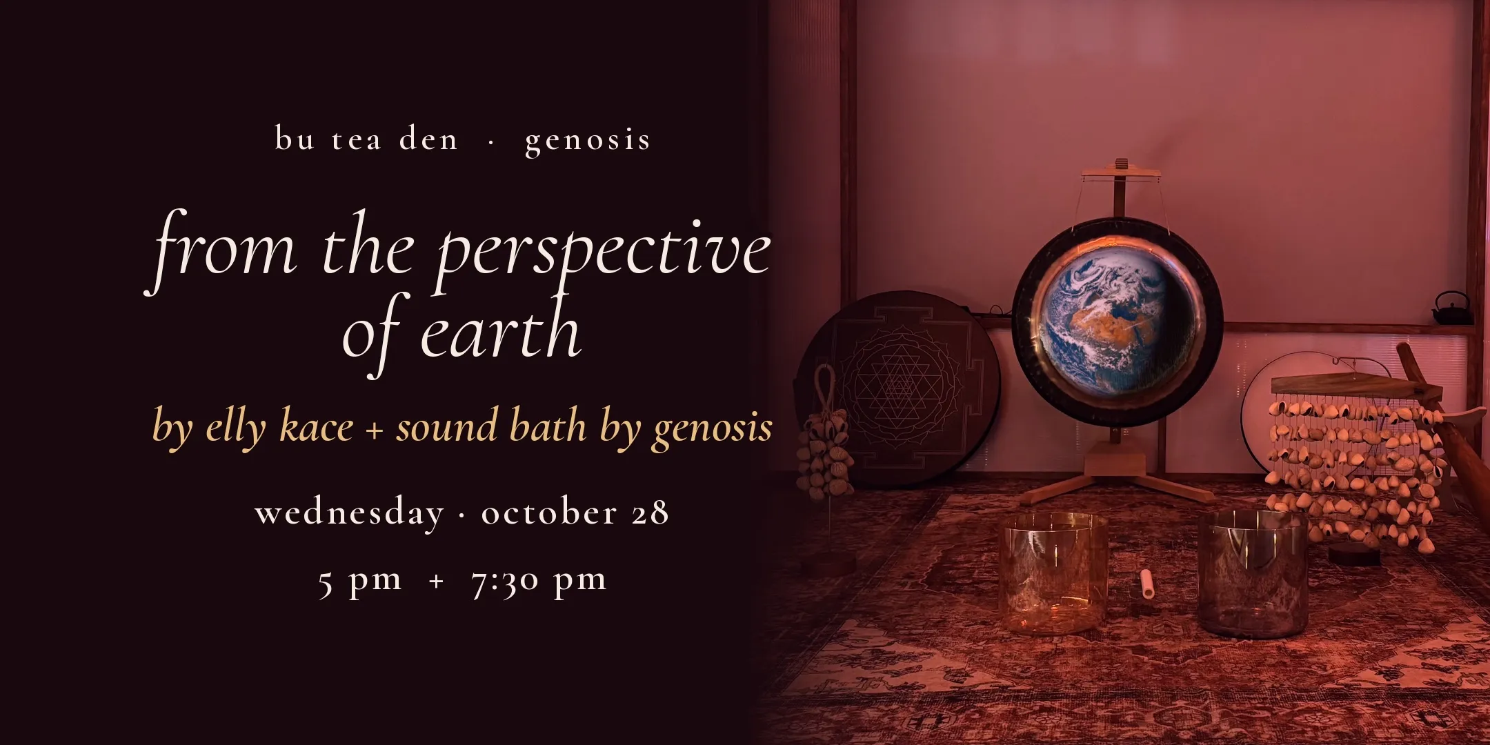 From the Perspective of Earth: Elly Kace + Sound Bath by Genosis