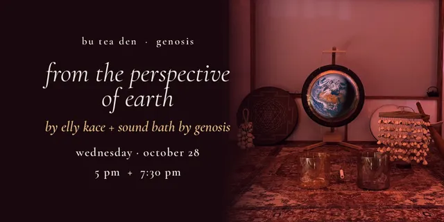 From the Perspective of Earth: Elly Kace + Sound Bath by Genosis