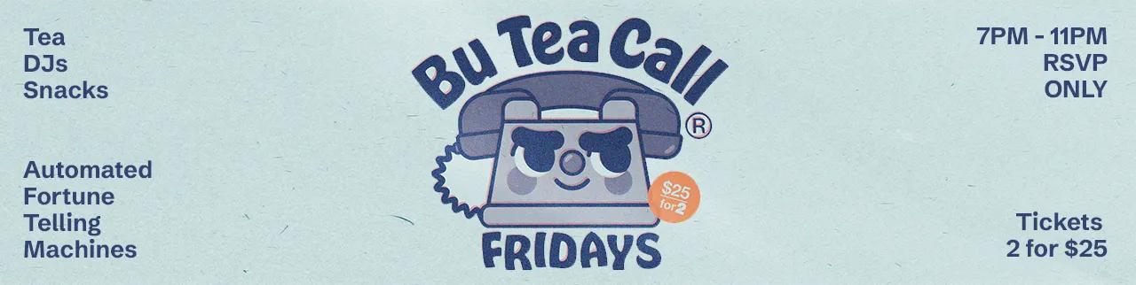 Bu Tea Call Fridays: 2-for-1 event flyer